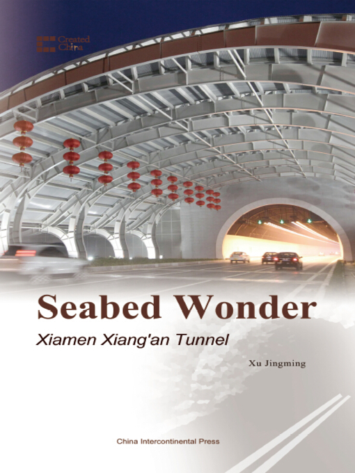 Title details for Seabed Wonder: Xiamen Xiang'an Tunnel (海底的较量：厦门海底隧道) by Xu Jingming - Available
